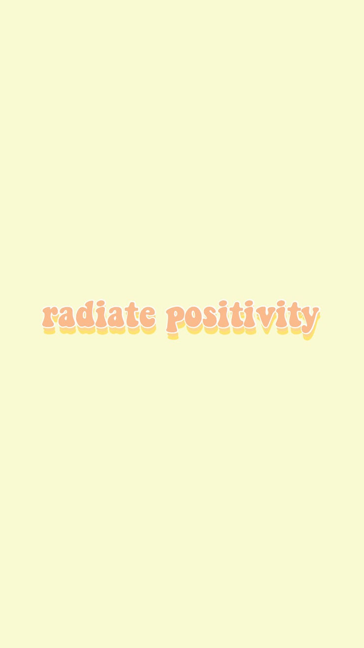 Radiate Positivity Wallpapers