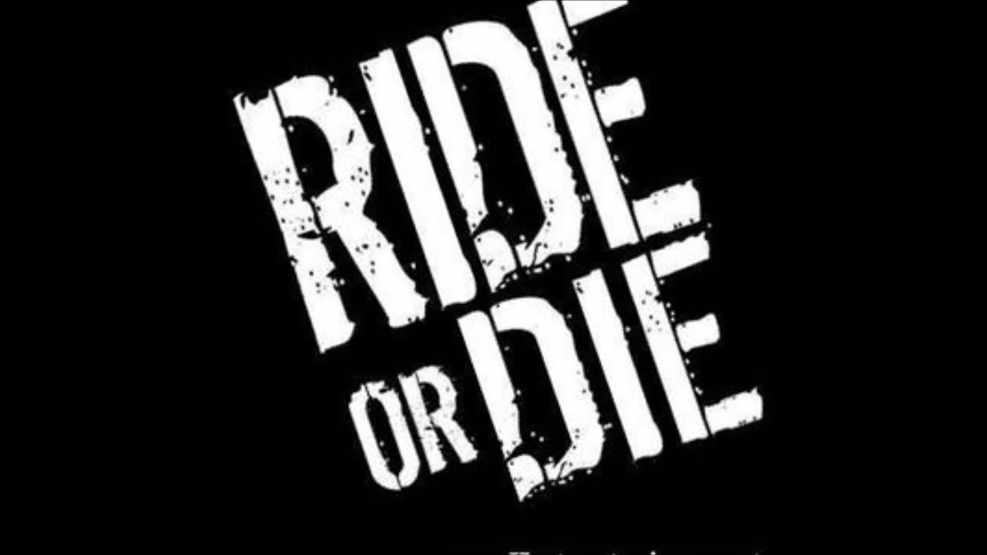 Ride Or Die Wallpapers