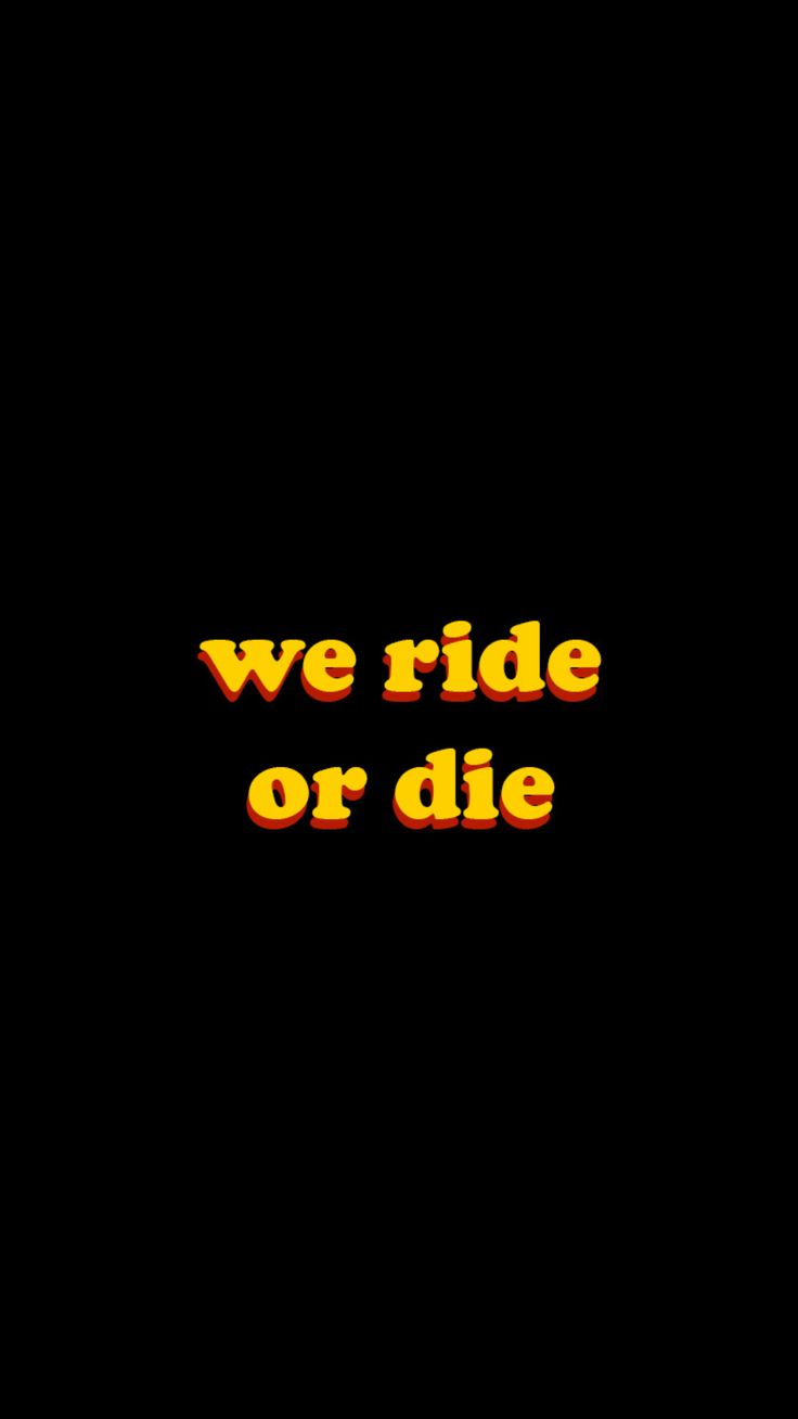 Ride Or Die Wallpapers