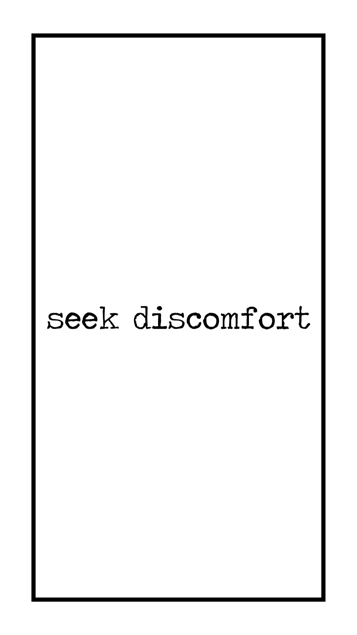 Seek Discomfort Wallpapers