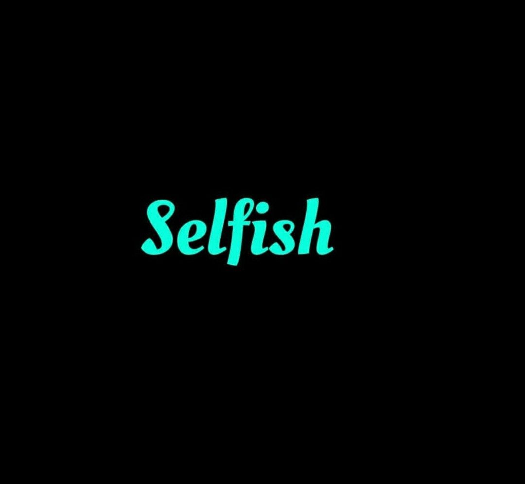 Selfish Wallpapers