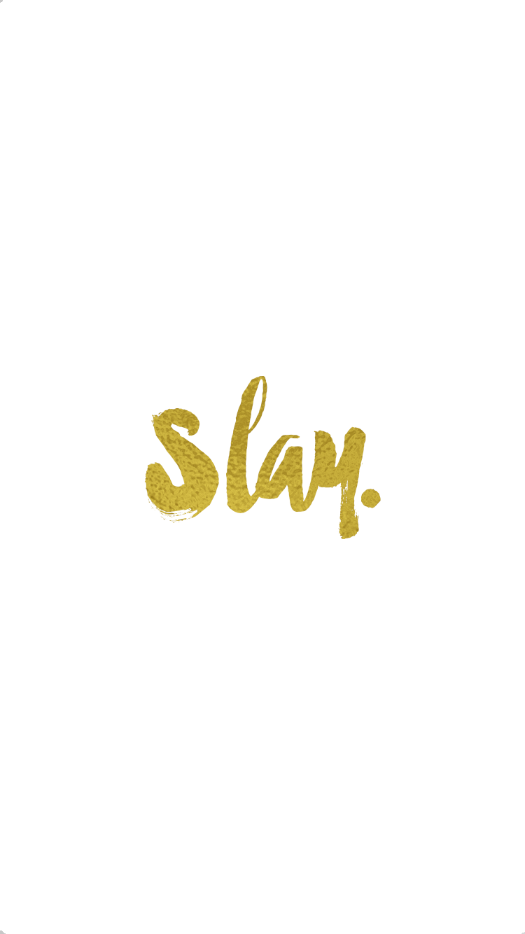 Slay Wallpapers