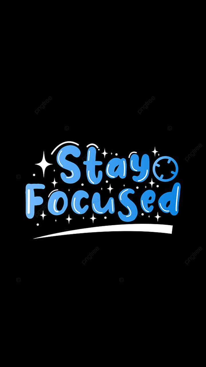 Stay Focused Wallpapers