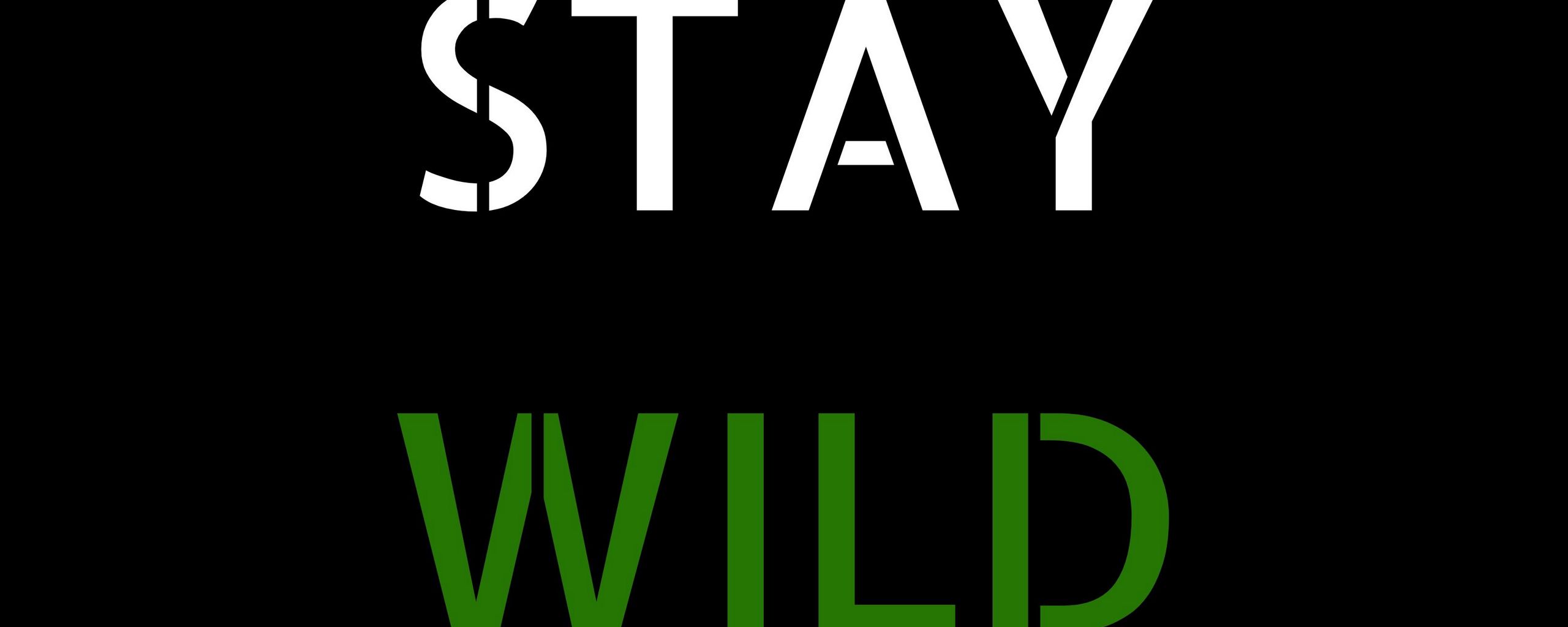 Stay Wild Wallpapers