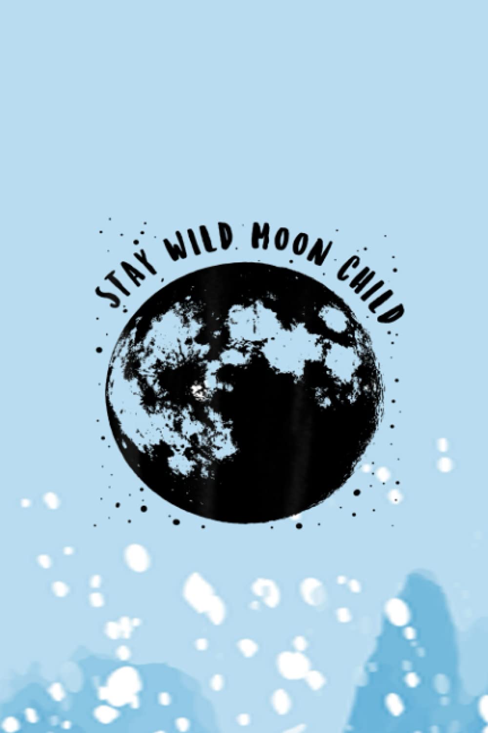 Stay Wild Wallpapers