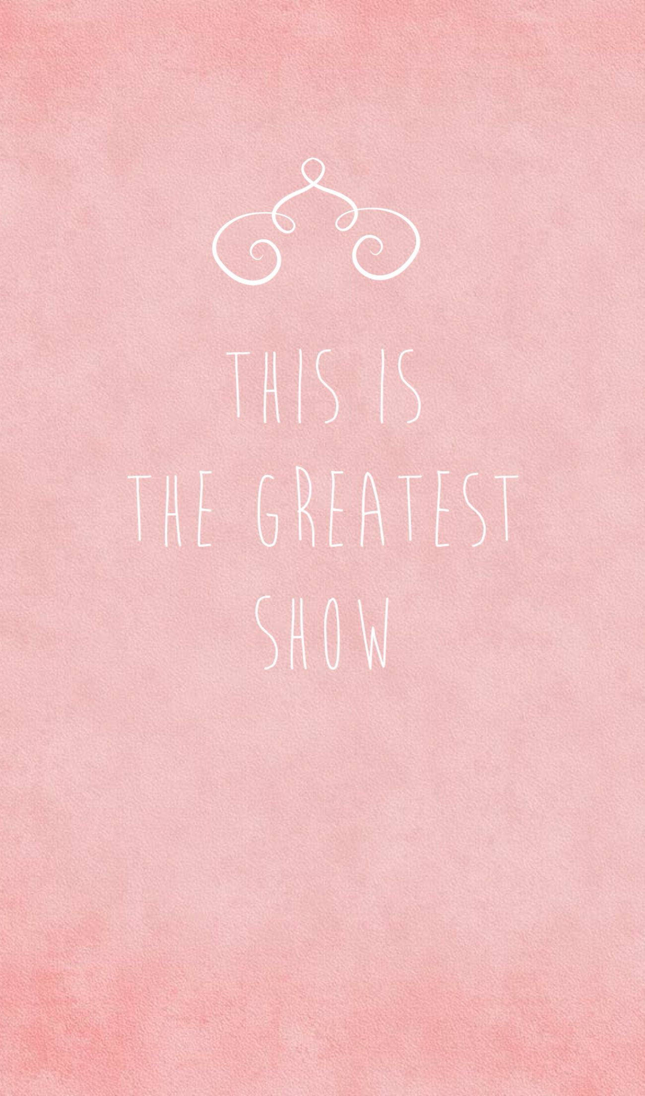 The Greatest Showman Quotes Wallpapers