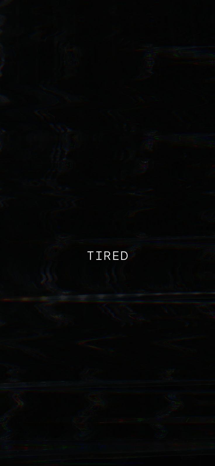 Tired Wallpapers