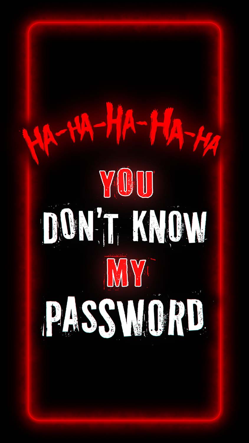 You Don T Know My Password Wallpapers