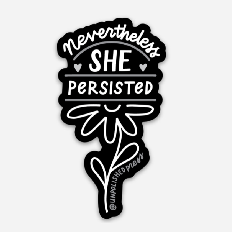 Nevertheless She Persisted Background