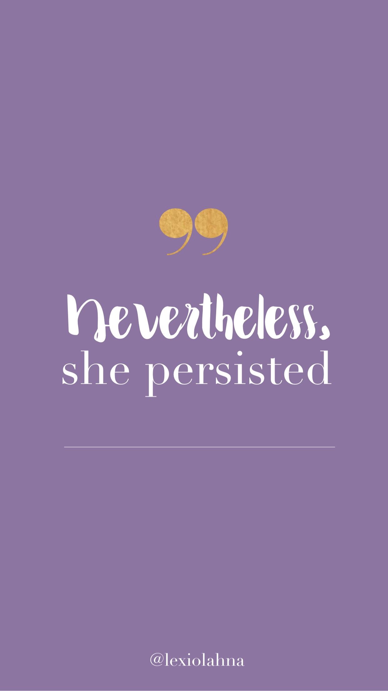 Nevertheless She Persisted Background