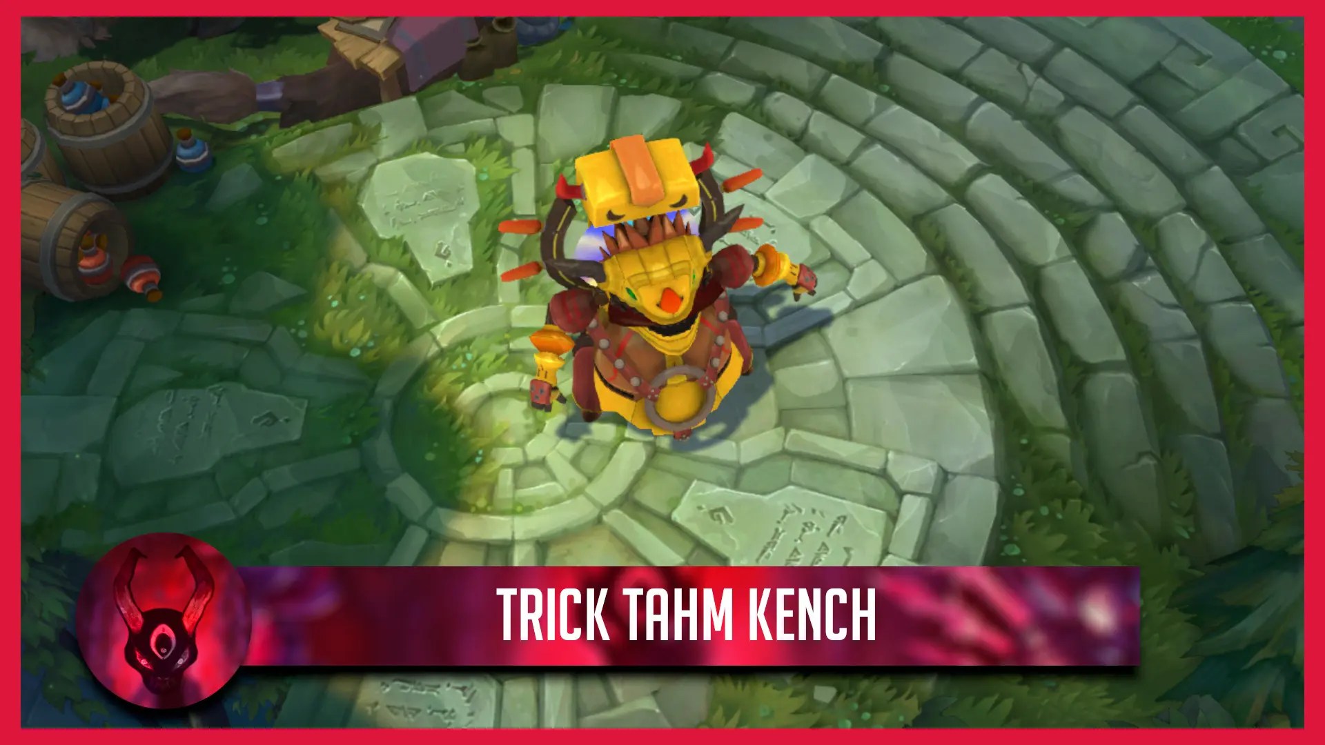 Tahm Kench Background